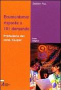 Ecumenismo: risposte a 101 domande