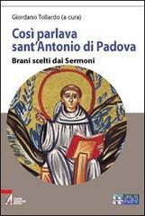 Così parlava sant'Antonio di Padova. Brani scelti dai Sermoni. Ediz. a caratteri grandi