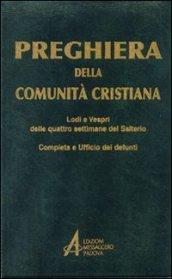 Preghiera della comunità cristiana. Lodi e vespri delle quattro settimane del salterio