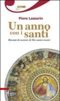 Un anno con i santi. Ritratti di uomini di Dio amici nostri