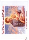 Sant'Antonio di Padova. Il santo di tutto il mondo. Ediz. illustrata