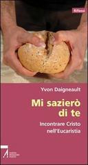 Mi sazierò di te. Incontrare Cristo nell'Eucarestia