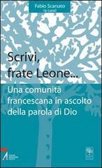 Scrivi, frate Leone... Una comunità francescana in ascolto della parola di Dio