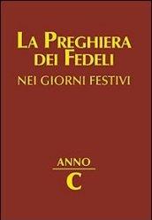 La preghiera dei fedeli nei giorni festivi. Anno C