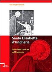 Santa Elisabetta d'Ungheria. Nelle fonti storiche del Duecento