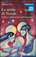 La notte di Natale. Veglia e celebrazione dell'eucarestia