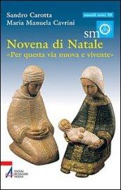 Novena di Natale. «Per questa via nuova e vivente»