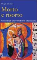 Morto e risorto. Commento alle letture bibliche della settimana santa