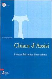 Chiara d'Assisi. La fecondità storica di un carisma