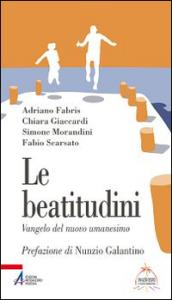 Le beatitudini. Vangelo del nuovo umanesimo