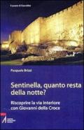 Sentinella, quanto resta della notte? Riscoprire la vita interiore con Giovanni della Croce