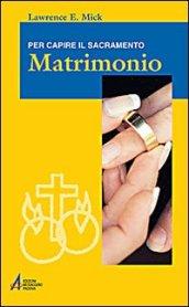 Matrimonio. Per capire il sacramento