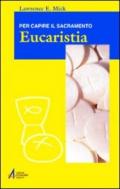 Eucaristia. Per capire il sacramento