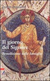 Il giorno del Signore. Benedizione delle famiglie