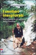 I sentieri inesplorati. Autobiografia di una pellegrina dietro l'invisibile