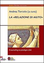 La «relazione di aiuto». Il counseling tra psicologia e fede