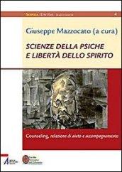 Scienze della psiche e libertà dello spirito. Counseling, relazione di aiuto e accompagnamento