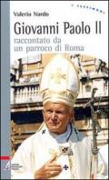 Giovanni Paolo II raccontato da un parroco di Roma
