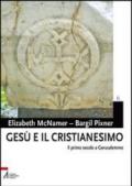 Gesù e il cristianesimo. Il primo secolo a Gerusalemme