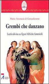 Grembi che danzano. Lectio divina su figure bibliche femminili