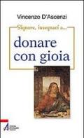 Signore, insegnaci a donare con gioia