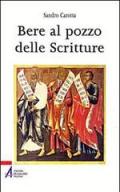 Bere al pozzo delle scritture. Breve guida alla lectio divina