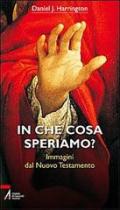 In che cosa speriamo? Immagini dal Nuovo Testamento