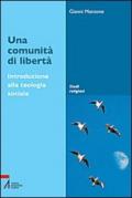 Una comunità di libertà. Introduzione alla teologia sociale