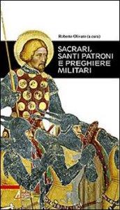 Sacrari, santi patroni e preghiere militari