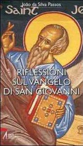 Riflessioni sul Vangelo di San Giovanni. Guida alla Sacra Scrittura