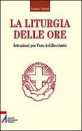 Liturgia delle ore. Istruzioni per l'uso del breviario