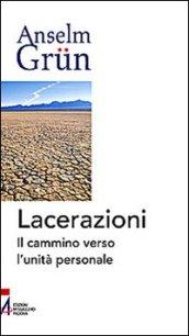 Lacerazioni. Il cammino verso l'unità personale