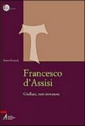 Francesco d'Assisi. Giullare, non trovatore