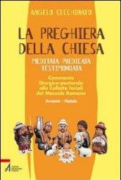 La preghiera della Chiesa. Meditata, predicata, testimoniata. Commento liturgico-pastorale alle collette feriali del messale romano. 1.