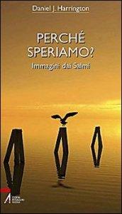 Perché speriamo? Immagini dai salmi