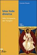 Una fede diversa. Alla riscoperta del Vangelo