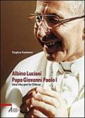 Albino Luciani papa Giovanni Paolo I. Una vita per la chiesa