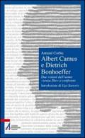 Albert Camus e Dietrich Bonhoeffer. Due visioni dell'uomo «senza Dio» a confronto