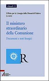 Il ministero straordinario della comunione. Documenti e testi liturgici