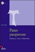 Pater pauperum. Francesco, Assisi e l'elemosina