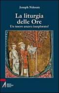 La Liturgia delle ore. Un tesoro ancora inesplorato?