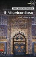 Il Misericordioso. Allah e i suoi profeti