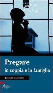 Pregare in coppia e in famiglia