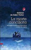 La morte conciliata. Messaggio di speranza di chi se ne va a coloro che restano