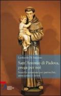Sant'Antonio di Padova, prega per noi. Sussidio antoniano per parrocchie, associazione e devoti