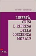 Libertà, crisi e ripresa della coscienza morale