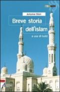 Breve storia dell'Islam. A uso di tutti