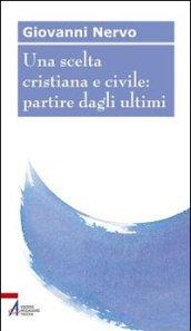 Una scelta cristiana e civile: partire dagli ultimi