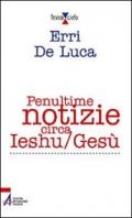 Penultime notizie circa Ieshu/Gesù