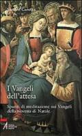 I vangeli dell'attesa. Spunti di meditazione sui vangeli della Novena di Natale